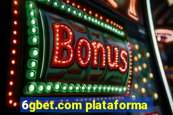 6gbet.com plataforma